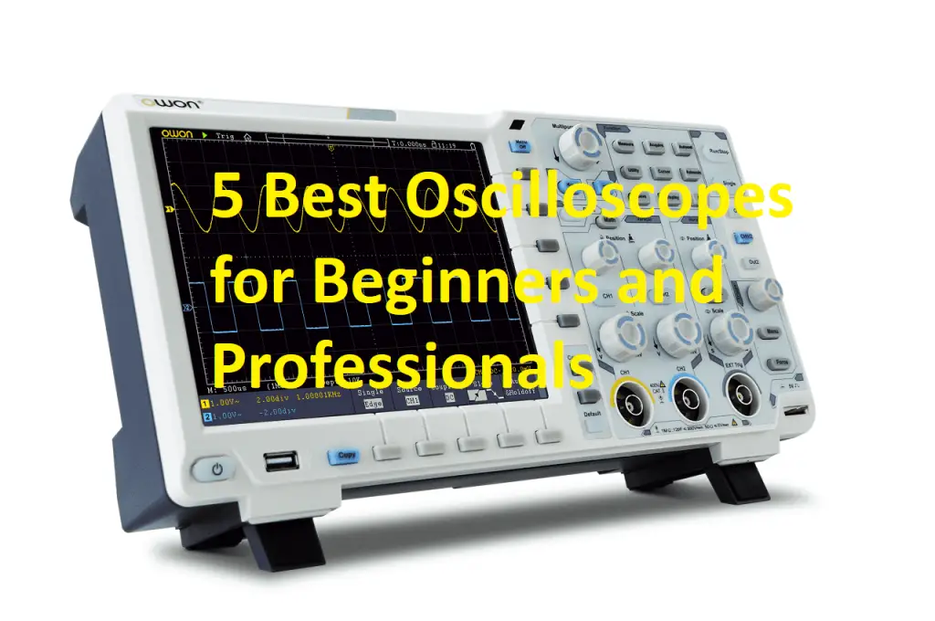 5 Best Oscilloscopes For Beginners And Professionals