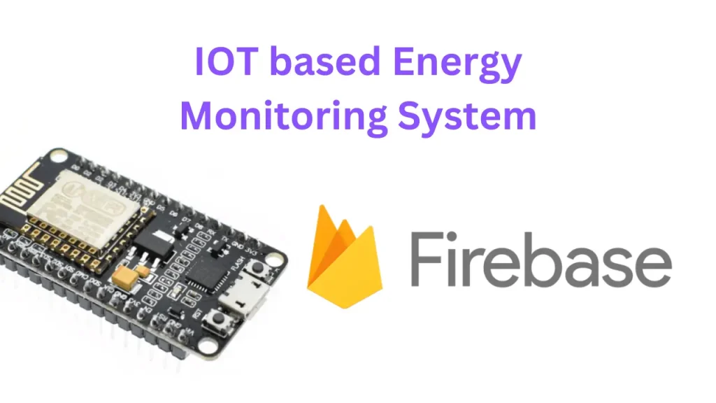 Iot Based Energy Monitoring System Using Esp And Firebase